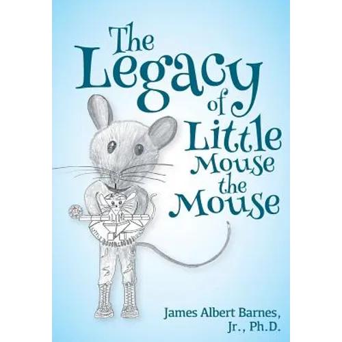 The Legacy of Little Mouse the Mouse - Paperback