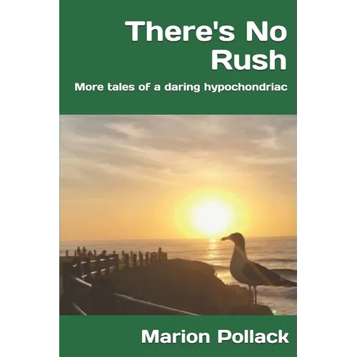 There's No Rush: More tales of a daring hypochondriac - Paperback