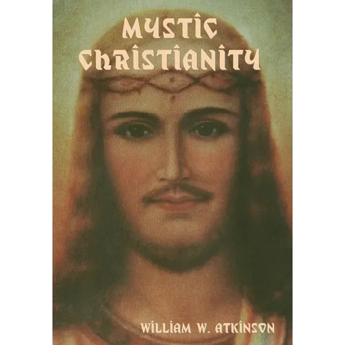 Mystic Christianity: The Inner Teachings of the Master - Hardcover
