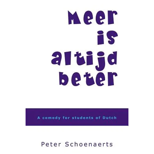 Meer is altijd beter: A comedy for students of Dutch - Paperback