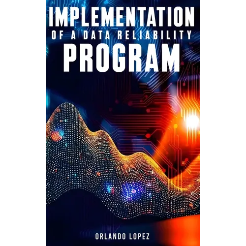 Implementation of a Data Reliability Program - Hardcover