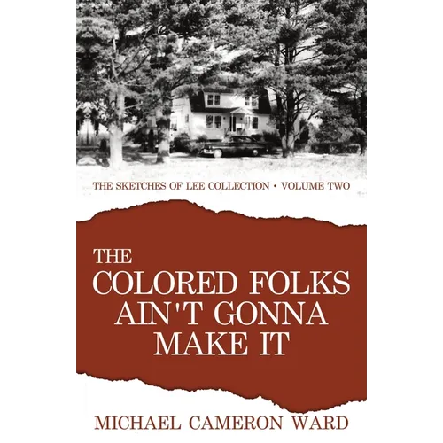 The Colored Folks Ain't Gonna Make It - Paperback