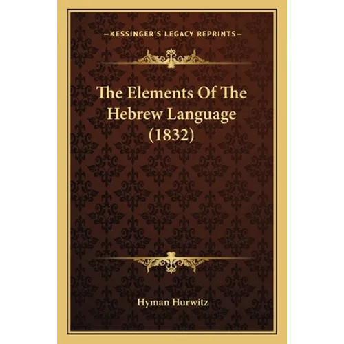 The Elements Of The Hebrew Language (1832) - Paperback