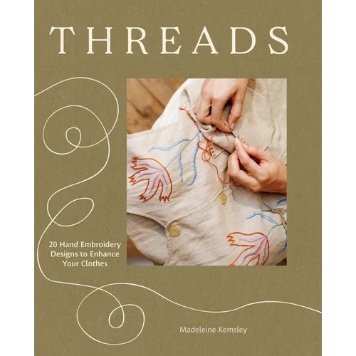Threads: 20 Hand Embroidery Designs to Enhance Your Clothes - Paperback