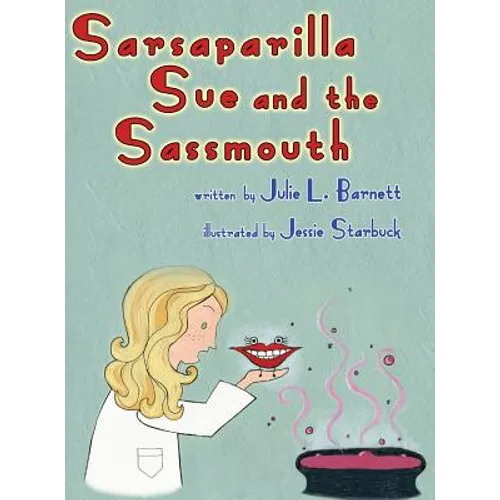 Sarsaparilla Sue and the Sassmouth - Hardcover