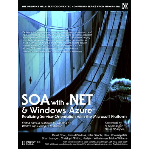 SOA with .Net and Windows Azure: Realizing Service-Orientation with the Microsoft Platform - Paperback