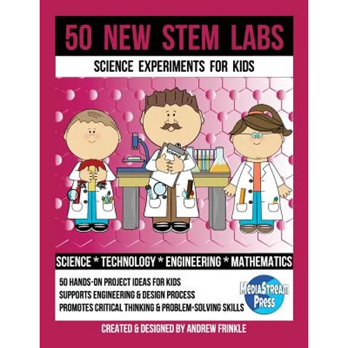 50 New STEM Labs - Science Experiments for Kids - Paperback