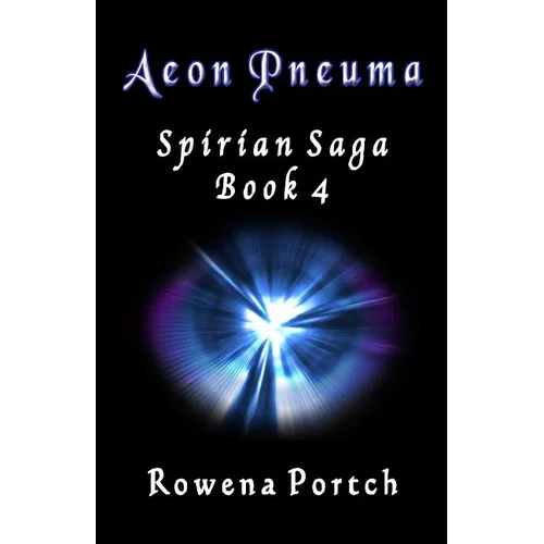 Aeon Pneuma: Spirian Saga Book 4 - Paperback