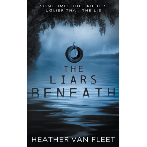 The Liars Beneath: A YA Romantic Suspense Novel - Paperback