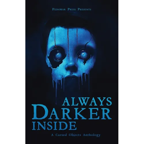 Always Darker Inside: A Cursed Objects Anthology - Paperback