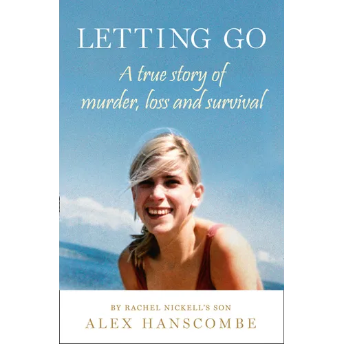 Letting Go: A true story of murder, loss and survival by Rachel Nickell's son - Paperback