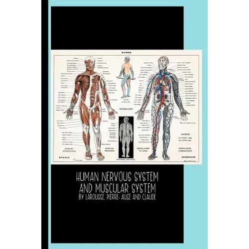 Human Nervous System and Muscular System (1900) by Larousse, Pierre; Augé and Claude: College Ruled Notebook: Illustration / Gallery and Museum Art - Paperback