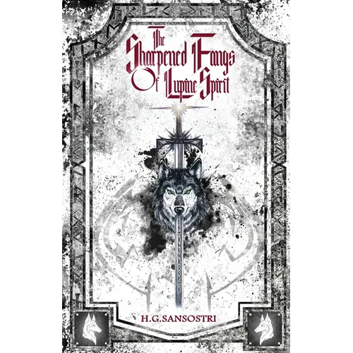 The Sharpened Fangs Of Lupine Spirit - Paperback
