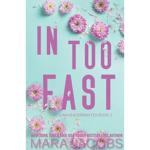 In Too Fast (Freshman Roommates Trilogy, Book 2) - Paperback