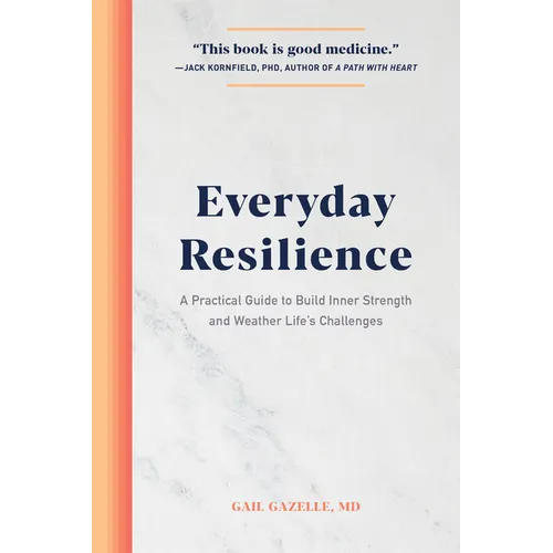 Everyday Resilience: A Practical Guide to Build Inner Strength and Weather Life's Challenges - Paperback