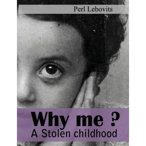 Why me?: A stolen childhood. - Paperback