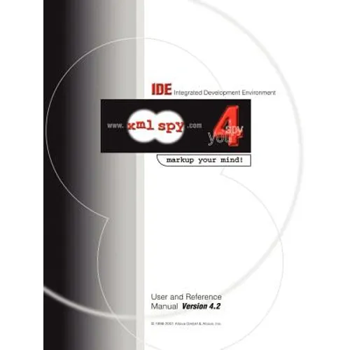 XML Spy 4.2 User and Reference Manual - Paperback