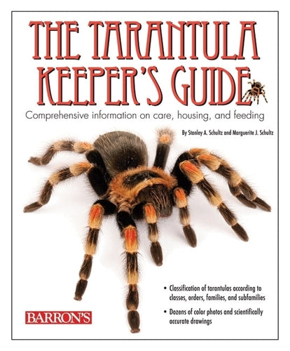 The Tarantula Keeper's Guide: Comprehensive Information on Care, Housing, and Feeding - Paperback