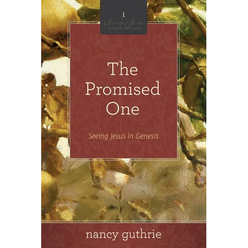 The Promised One: Seeing Jesus in Genesis (a 10-Week Bible Study) Volume 1 - Paperback