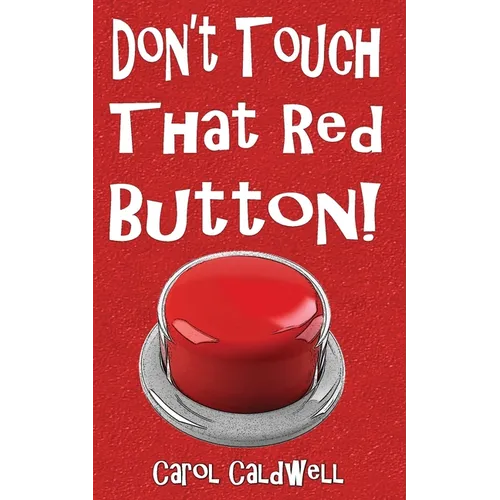 Don't Touch That Red Button! - Paperback