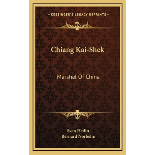 Chiang Kai-Shek: Marshal Of China - Hardcover