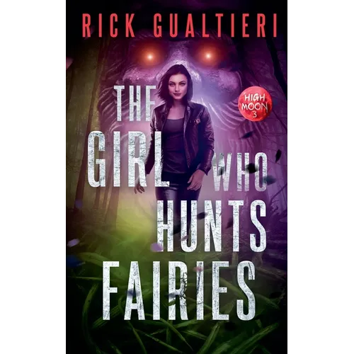 The Girl Who Hunts Fairies - Paperback