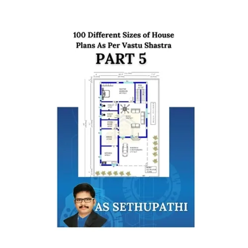 100 Different Sizes of House Plans As Per Vastu Shastra: (Part-5) - Paperback