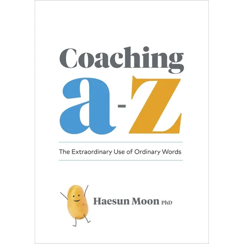 Coaching A to Z: The Extraordinary Use of Ordinary Words - Paperback