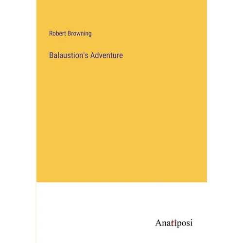 Balaustion's Adventure - Paperback