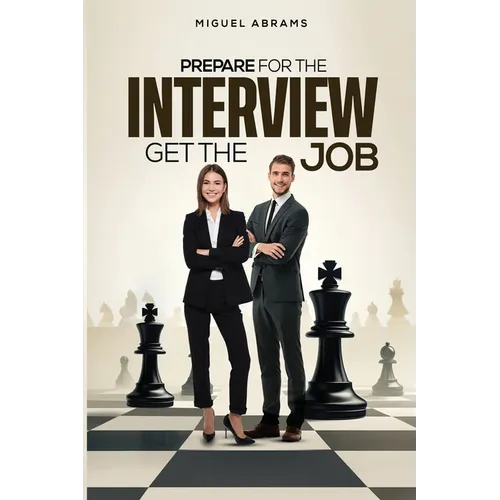 Prepare for the Interview - Get the Job - Paperback