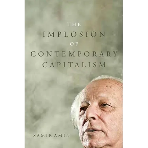 The Implosion of Contemporary Capitalism - Hardcover