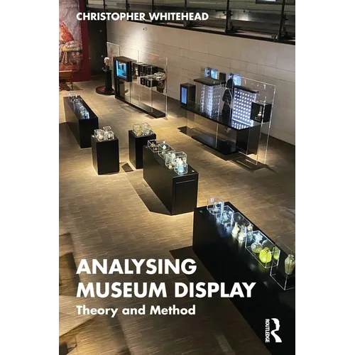 Analysing Museum Display: Theory and Method - Paperback