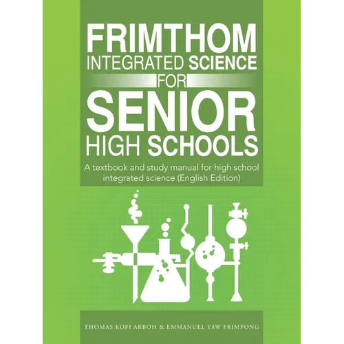FrimThom Integrated Science for Senior High Schools: A textbook and study manual for high school integrated science (English Edition) - Paperback