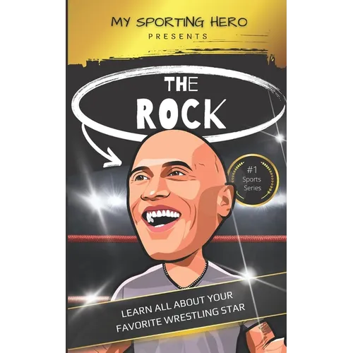 My Sporting Hero: The Rock: Learn all about your favorite wrestling star - Paperback
