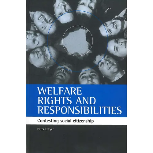 Welfare Rights and Responsibilities: Contesting Social Citizenship - Paperback