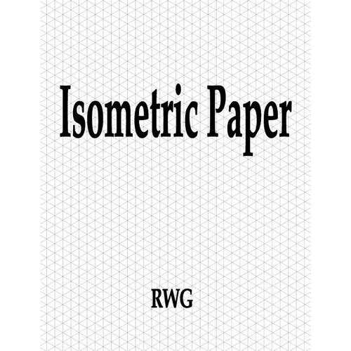 Isometric Paper: 100 Pages 8.5
