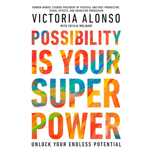Possibility Is Your Superpower: Unlock Your Endless Potential