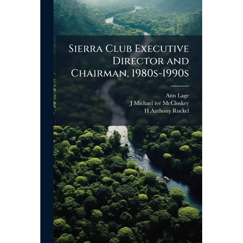 Sierra Club Executive Director and Chairman, 1980s-1990s - Paperback
