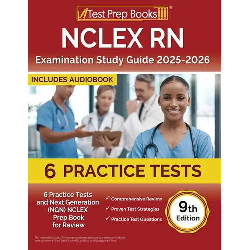 NCLEX RN Examination Study Guide 2025-2026: 6 Practice Tests and Next Generation (NGN) NCLEX Prep Book for Review [9th Edition] - Paperback
