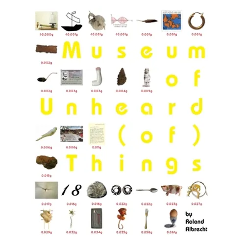 Museum of Unheard (of) Things - Paperback