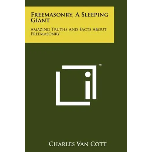 Freemasonry, a Sleeping Giant: Amazing Truths and Facts about Freemasonry - Paperback