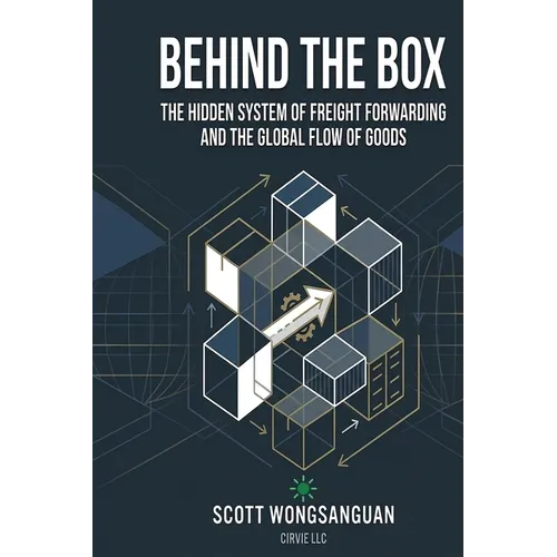 Behind the Box: The Hidden System of Freight Forwarding and the Global Flow of Goods