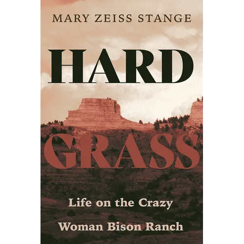 Hard Grass: Life on the Crazy Woman Bison Ranch - Paperback