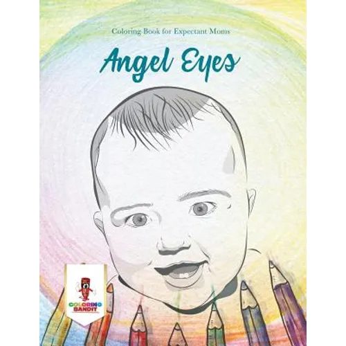 Angel Eyes: Coloring Book for Expectant Moms - Paperback