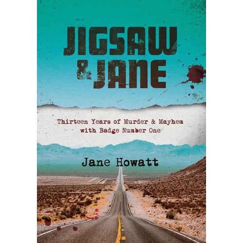 Jigsaw & Jane: Thirteen Years of Murder and Mayhem with Badge Number One - Hardcover