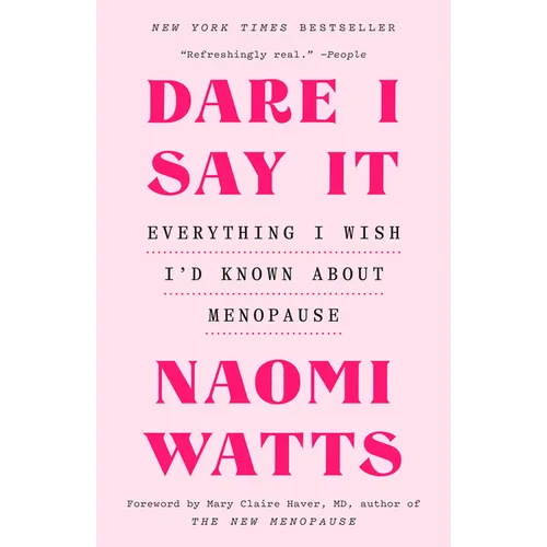 Dare I Say It: Everything I Wish I'd Known about Menopause - Paperback