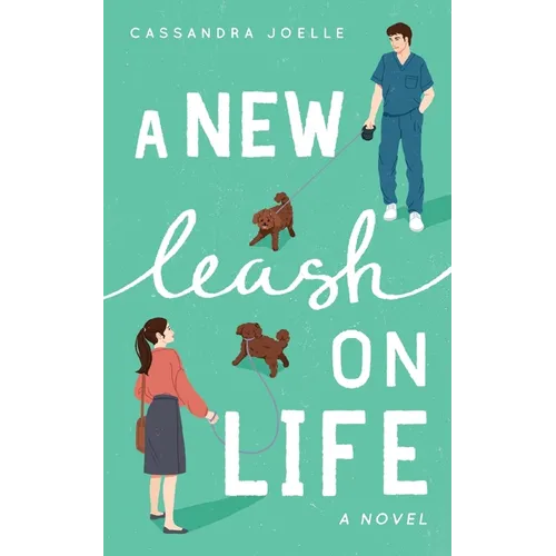 A New Leash on Life: A Christian Dog-Mom Rom-Com, Book 1 - Paperback