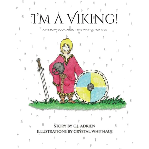 I'm a Viking!: A History Book About the Vikings for Kids - Paperback