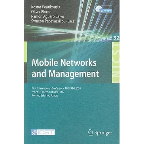 Mobile Networks and Management: First International Conference, MONAMI 2009, Athens, Greece, October 13-14, 2009. Revised Selected Papers - Paperback