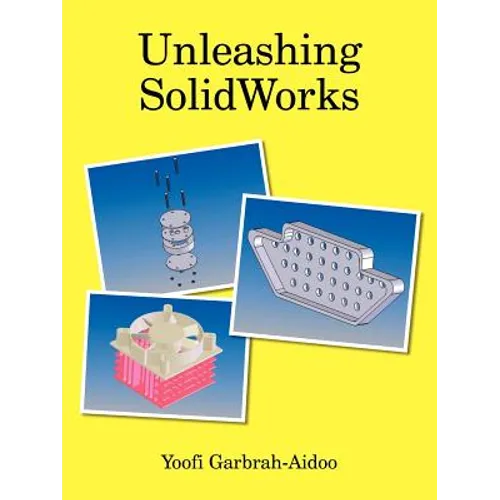 Unleashing Solidworks - Paperback